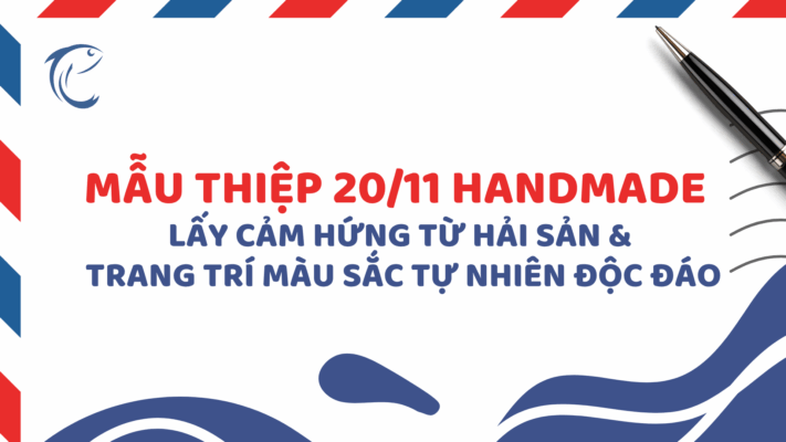 Mẫu Thiệp 20/11 Handmade: Chủ Đề Hải Sản & Trang Trí Màu Sắc Tự Nhiên Độc Đáo 2 Thiệp 20/11 handmade chủ đề hải sản với màu sắc tự nhiên tươi sáng